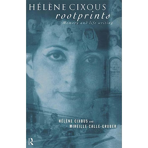 Hélène Cixous, Rootprints, Mireille Calle-Gruber, Hélène Cixous