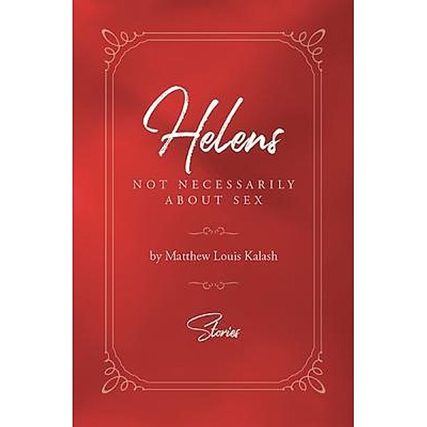 Helens, Matthew Louis Kalash