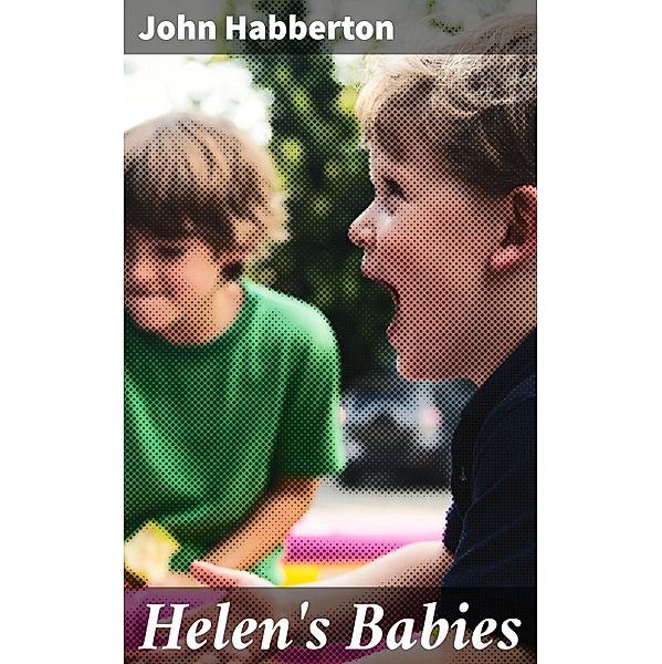 Helen's Babies, John Habberton