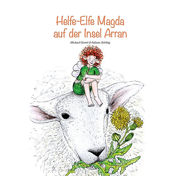 Helfe-Elfe Magda auf der Insel Arran, Michael Oertel