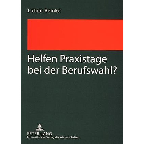 Helfen Praxistage bei der Berufswahl?, Lothar Beinke