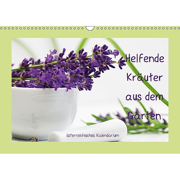 Helfende Kräuter aus dem Garten österreichisches KalendariumAT-Version (Wandkalender 2018 DIN A3 quer), Tanja Riedel