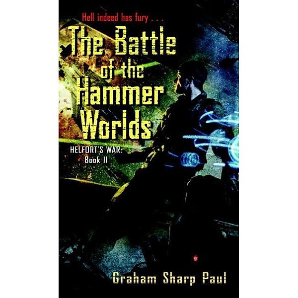 Helfort's War Book 2: The Battle of the Hammer Worlds / Helfort's War Bd.2, Graham Sharp Paul