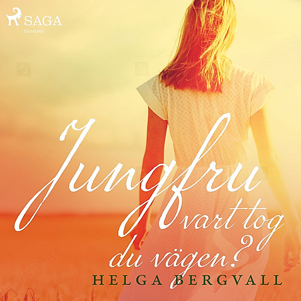 Helga Bergvall - 2 - Jungfru vart tog du vägen?, Helga Bergvall