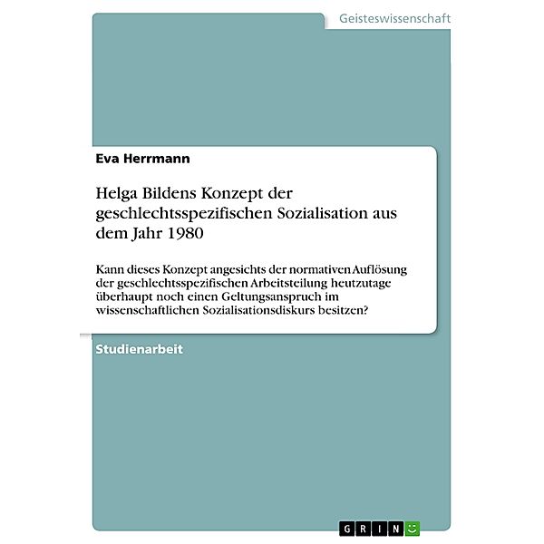 Helga Bildens Konzept der geschlechtsspezifischen Sozialisation aus dem Jahr 1980, Eva Herrmann