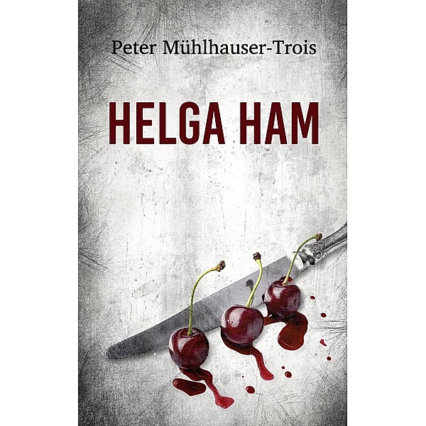 Helga Ham, Peter Mühlhauser-Trois