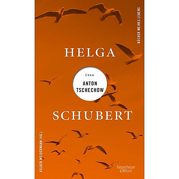 Helga Schubert über Anton Tschechow / Bücher meines Lebens Bd.4, Helga Schubert