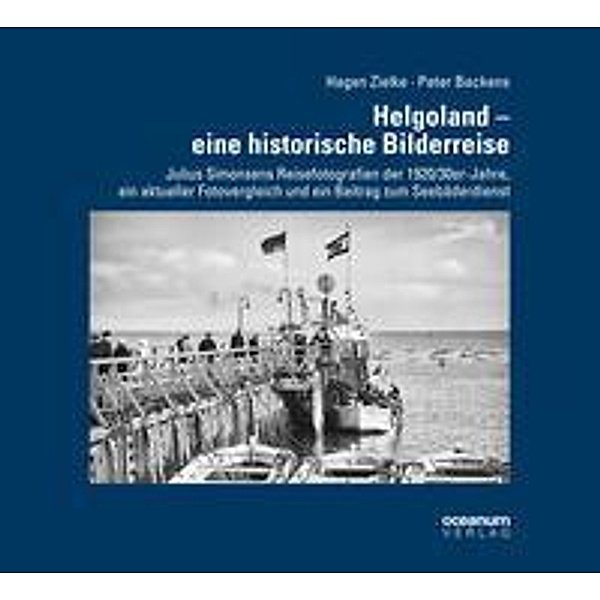 Helgoland - eine historische Bilderreise, Hagen Zielke, Peter Backens