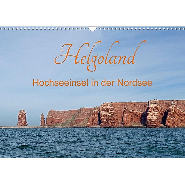 Helgoland - Hochseeinsel in der Nordsee (Wandkalender 2022 DIN A3 quer), Siegfried Kuttig