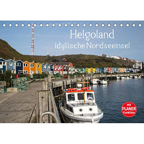 Helgoland - idyllische Nordseeinsel (Tischkalender 2022 DIN A5 quer), Andrea Potratz
