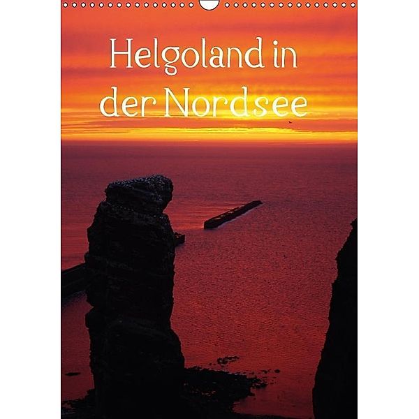 Helgoland in der Nordsee (Wandkalender 2017 DIN A3 hoch), kattobello, k.A. kattobello