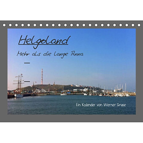 Helgoland (Tischkalender 2022 DIN A5 quer), Werner Gruse