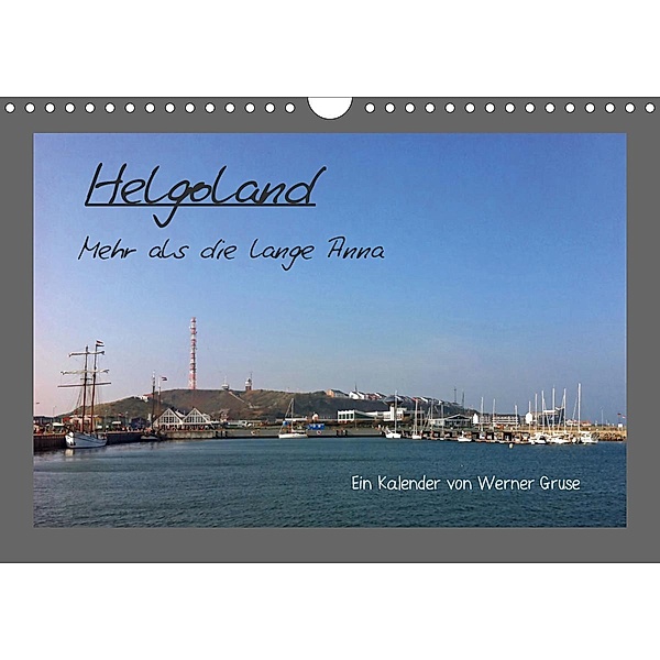 Helgoland (Wandkalender 2021 DIN A4 quer), Werner Gruse