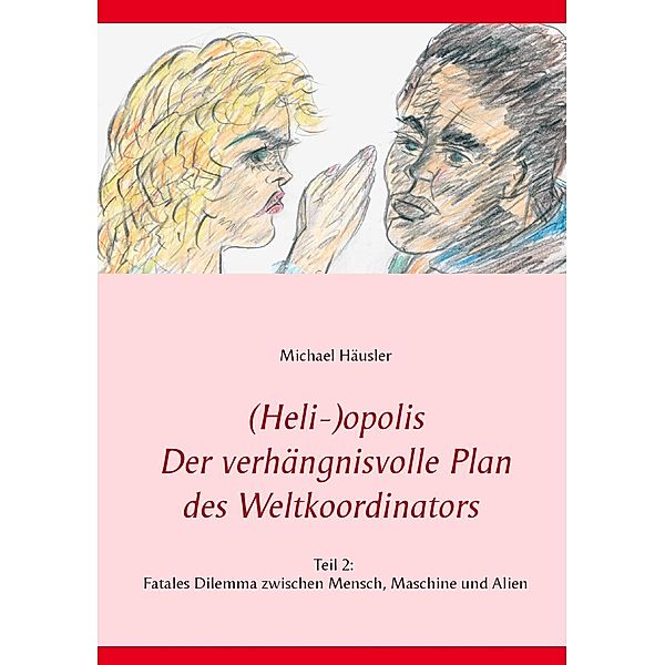 (Heli-)opolis - Der verhängnisvolle Plan des Weltkoordinators, Michael Häusler