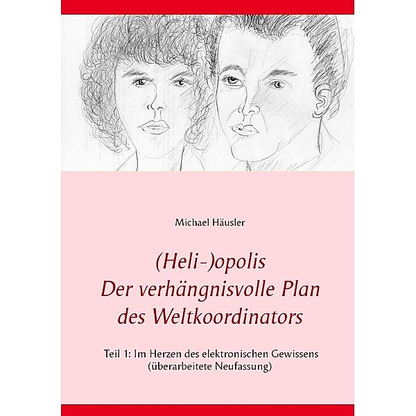 (Heli-)opolis - Der verhängnisvolle Plan des Weltkoordinators, Michael Häusler