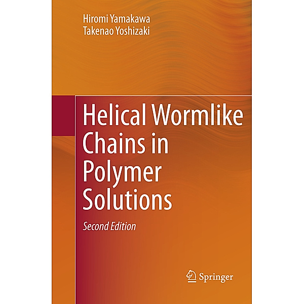 Helical Wormlike Chains in Polymer Solutions, Hiromi Yamakawa, Takenao Yoshizaki