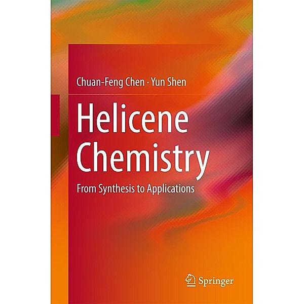 Helicene Chemistry, Chuan-Feng Chen, Yun Shen