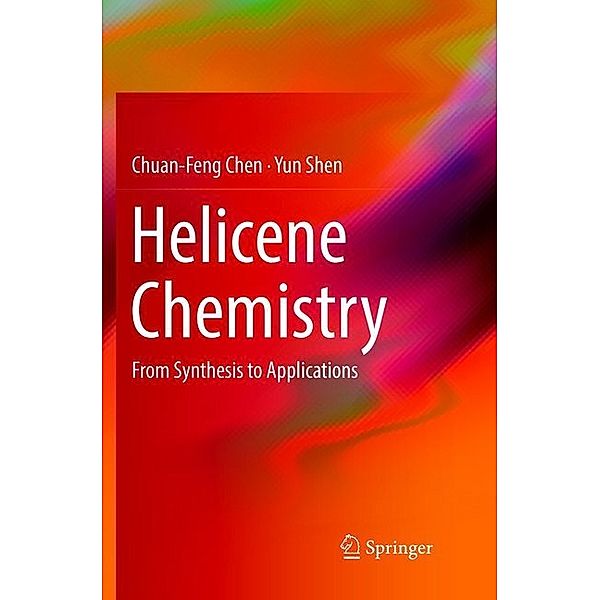 Helicene Chemistry, Chuan-Feng Chen, Yun Shen