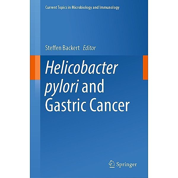 Helicobacter pylori and Gastric Cancer / Current Topics in Microbiology and Immunology Bd.444