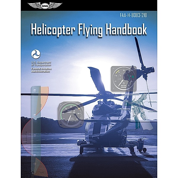 Helicopter Flying Handbook, Federal Aviation Administration (FAA)/Aviation Supplies & Academics (ASA)
