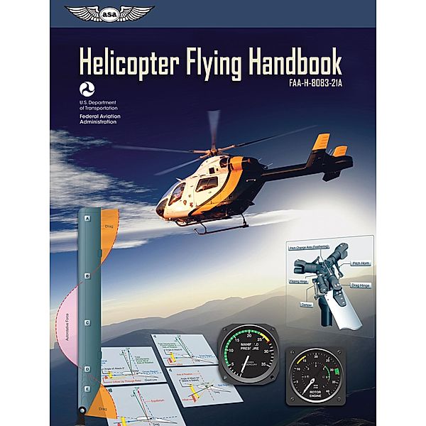 Helicopter Flying Handbook / FAA Handbooks Series, Federal Aviation Administration (FAA)/Aviation Supplies & Academics (ASA)