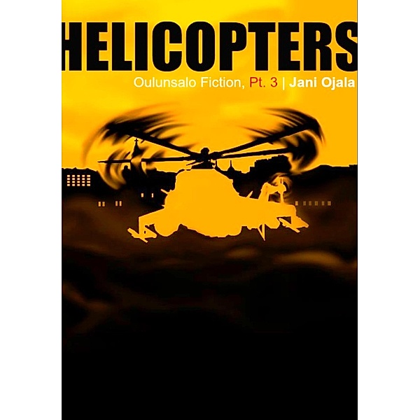 Helicopters, Jani Ojala
