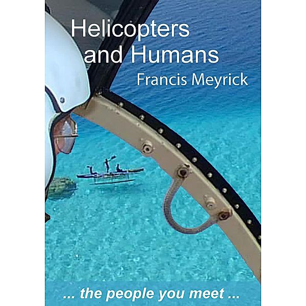 Helicopters and Humans, Francis Meyrick