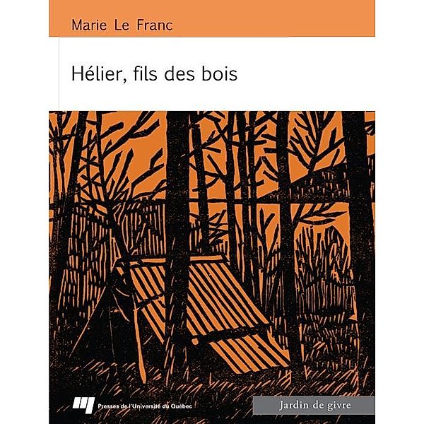 Helier, fils des bois / Presses de l'Universite du Quebec, Le Franc Marie Le Franc