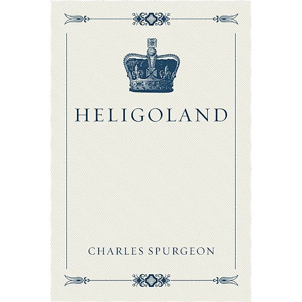 Heligoland, Charles Spurgeon