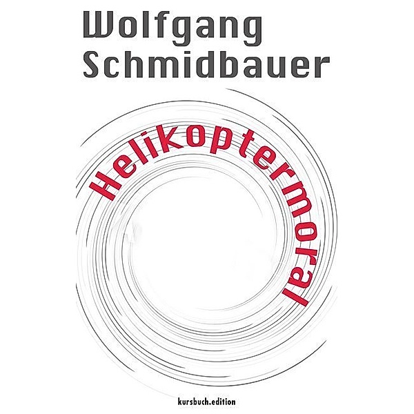 Helikoptermoral, Wolfgang Schmidbauer