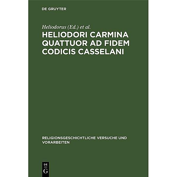 Heliodori Carmina quattuor ad fidem codicis Casselani / Religionsgeschichtliche Versuche und Vorarbeiten Bd.19, 2