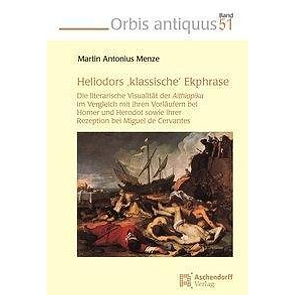 Heliodors 'klassische' Ekphrase, Martin Antonius Menze