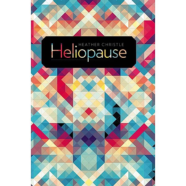 Heliopause / Wesleyan Poetry Series, Heather Christle