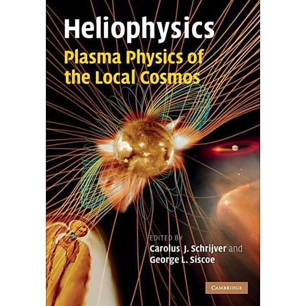 Heliophysics: Plasma Physics of the Local Cosmos