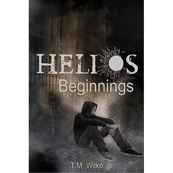 Helios Beginnings (The Helios Chronicles) / The Helios Chronicles, Tawa Witko