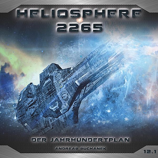 Heliosphere 2265 - 12 - Der Jahrhundertplan (1): Sarahs Geständnis, Andreas Suchanek