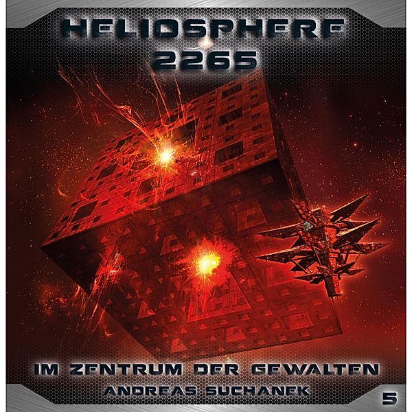 Heliosphere 2265 - 5 - Heliosphere 2265, Folge 5: Im Zentrum der Gewalten (Science Fiction), Andreas Suchanek