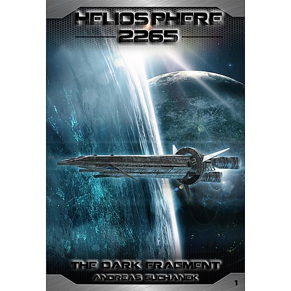 Heliosphere 2265, Volume 1: The Dark Fragment (Science Fiction) / Heliosphere 2265 Bd.1, Andreas Suchanek