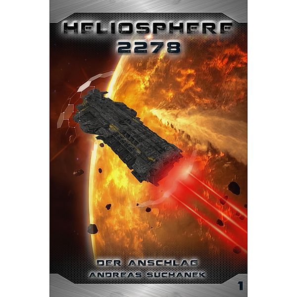 Heliosphere 2278: Der Anschlag / Heliosphere 2278 Bd.1, Andreas Suchanek