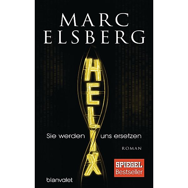 HELIX - Sie werden uns ersetzen, Marc Elsberg