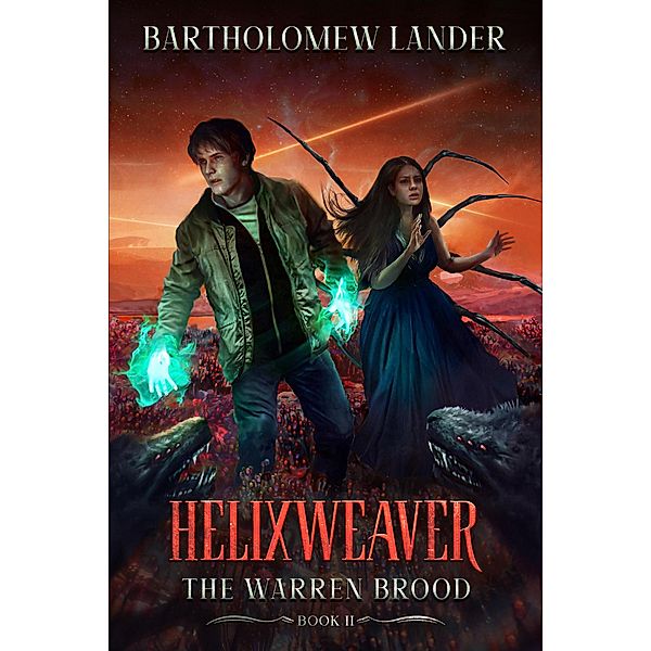 Helixweaver (The Warren Brood, #2) / The Warren Brood, Bartholomew Lander
