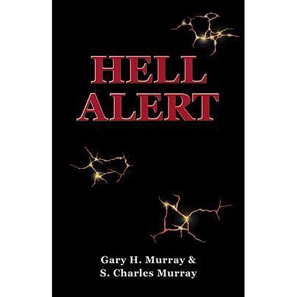 Hell Alert, Gary H. Murray, S. Charles Murray
