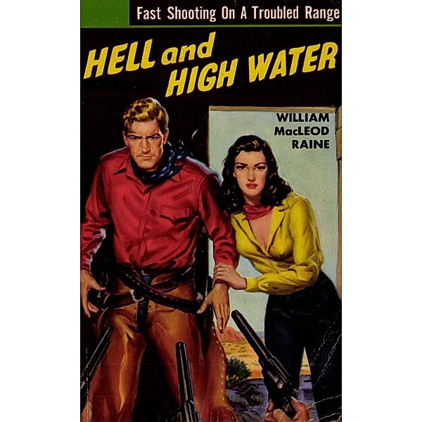 Hell And High Water, William Macleod Raine