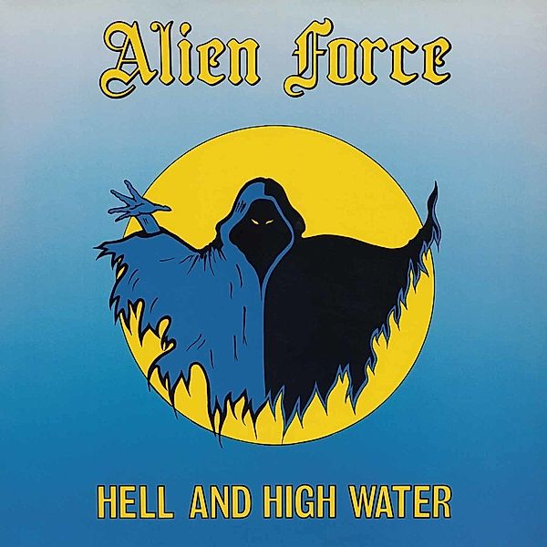 Hell And High Water, Alien Force