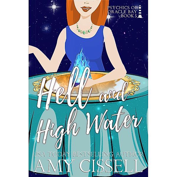 Hell and High Water (Psychics of Oracle Bay, #5) / Psychics of Oracle Bay, Amy Cissell