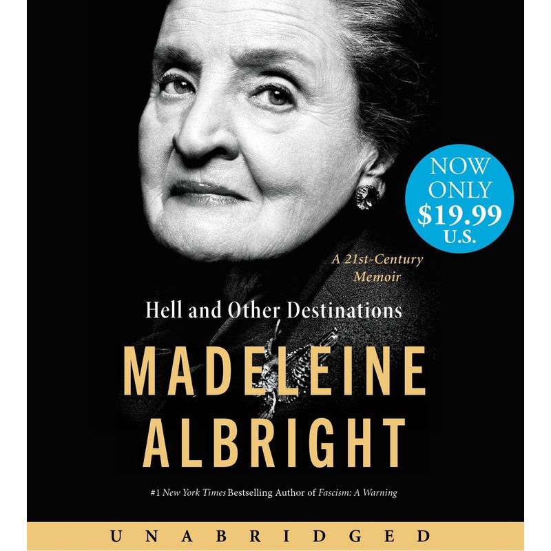 Hell and Other Destinations - Madeleine Albright (Hörbuch) - Sachbuch