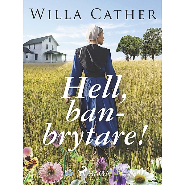 Hell, Banbrytare!, Willa Cather