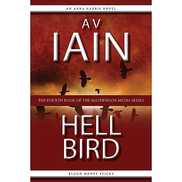 Hell Bird: An Anna Harris Novel (Mathewson Media, #4), Av Iain