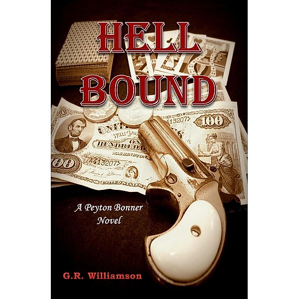 Hell Bound (A Peyton Bonner Novel, #1) / A Peyton Bonner Novel, G. R. Williamson