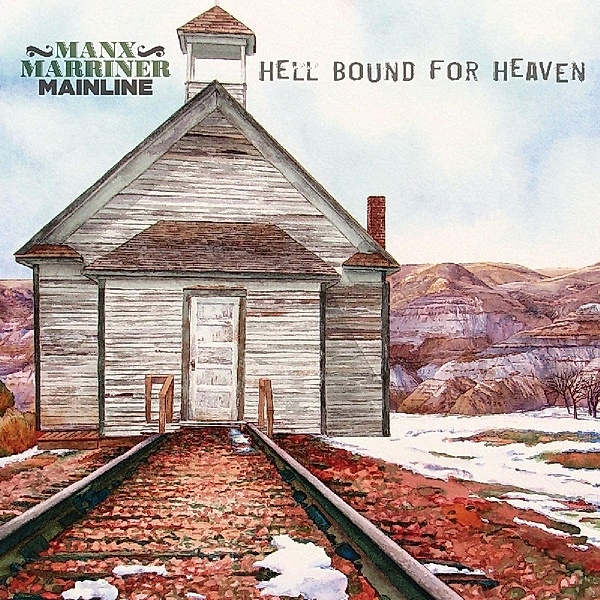Hell Bound For Heaven, Manx & Marriner-Mainline